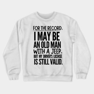 Never underestimate an old man with a jeep! Crewneck Sweatshirt